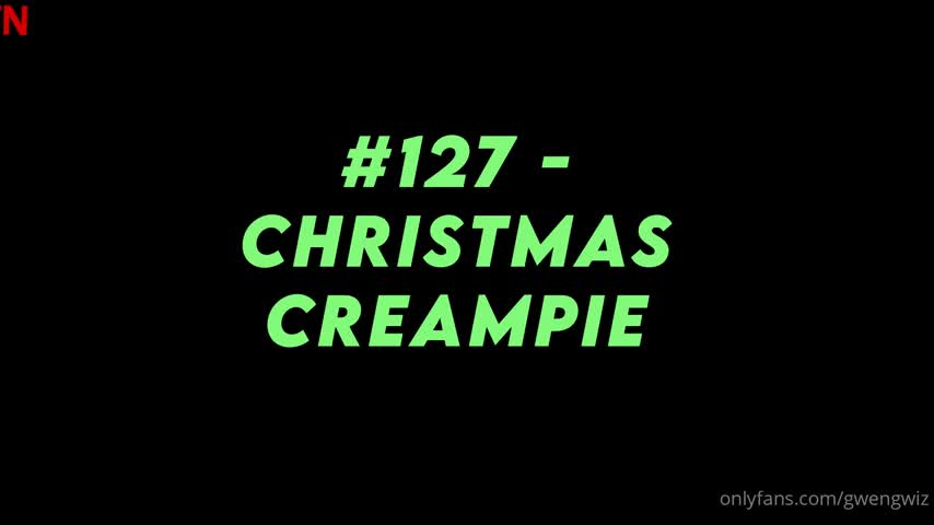 Gwen Gwiz Christmas Creampie – Christmas Fuck
